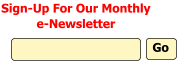 Sign-Up For Our Monthly e-Newsletter      Go
